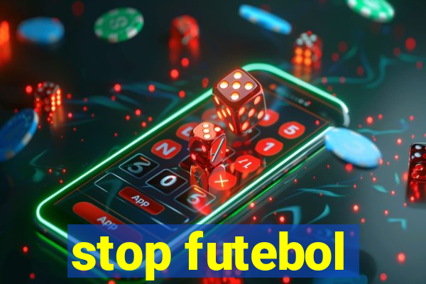 stop futebol